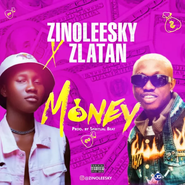 Zinoleesky – Money ft Zlatan