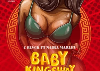C Blvck – Baby Kingsway ft Naira Marley