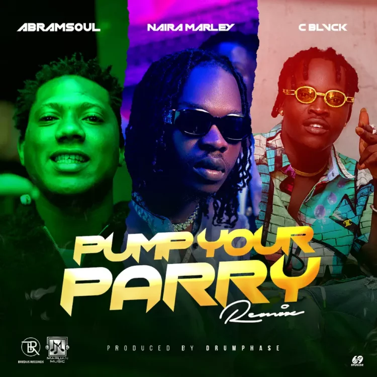 Abramsoul – Pump Your Parry Remix ft Naira Marley