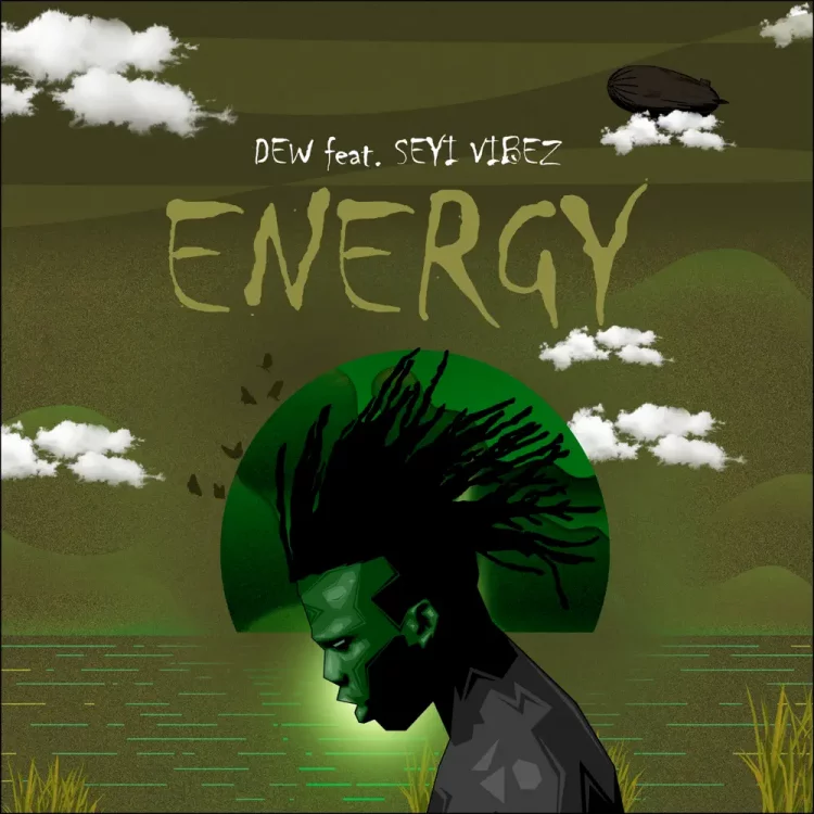 DEW – Energy ft Seyi Vibez
