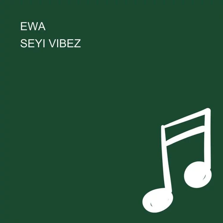 Seyi Vibez – Ewa