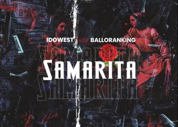 Idowest – Samarita ft Balloranking