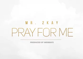 Mr 2Kay – Pray For Me