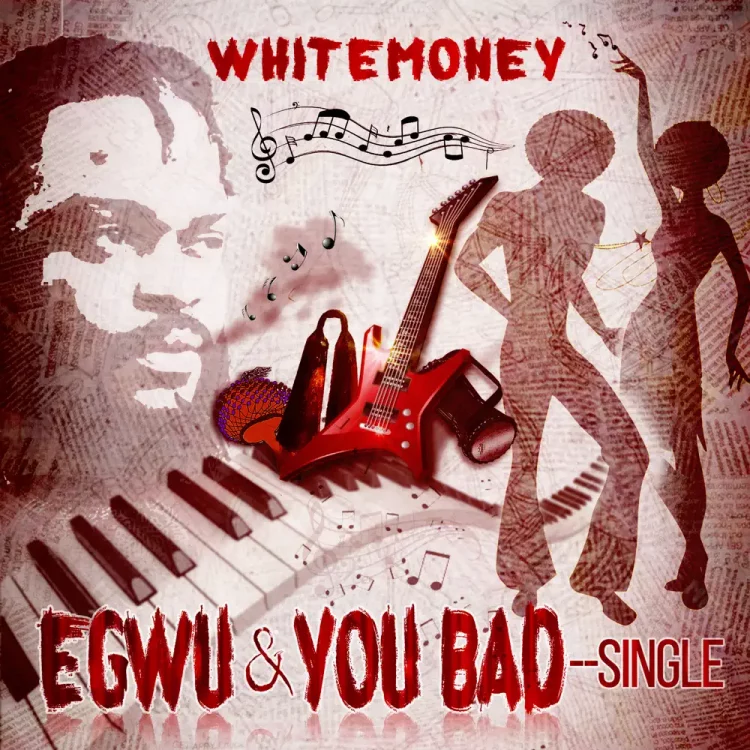 White Money – Egwu & You Bad EP