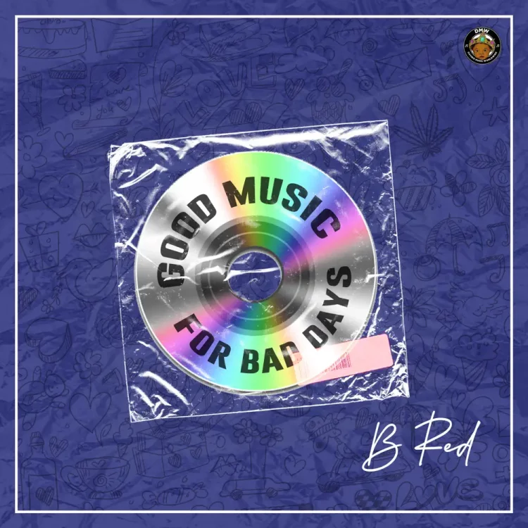B-Red – Good Music for Bad Days EP