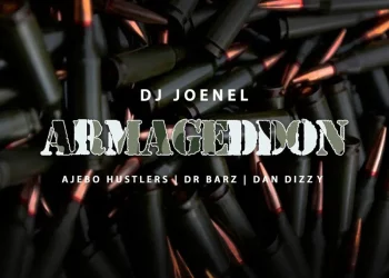 DJ Joenel – Armageddon ft Ajebo Hustlers, DanDizzy