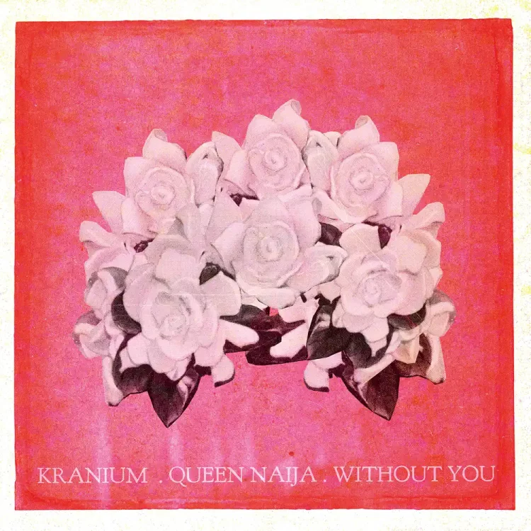 Kranium – Without You ft Queen Naija