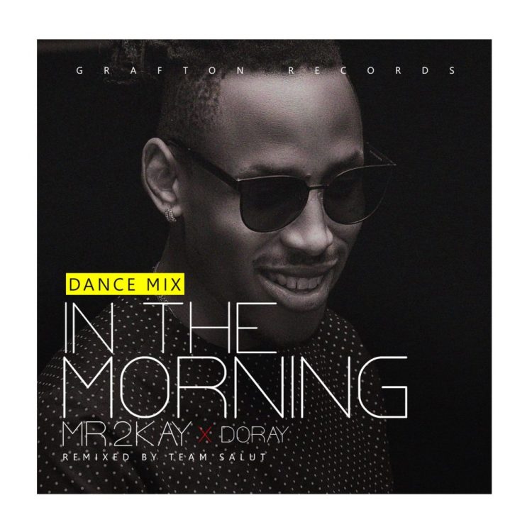 Mr 2Kay – In The Morning Dance Mix