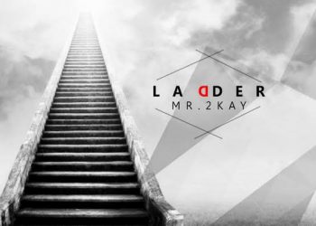 Mr 2Kay – Ladder