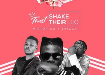 Twest – Shake Their Leg ft Victor AD, Erigga