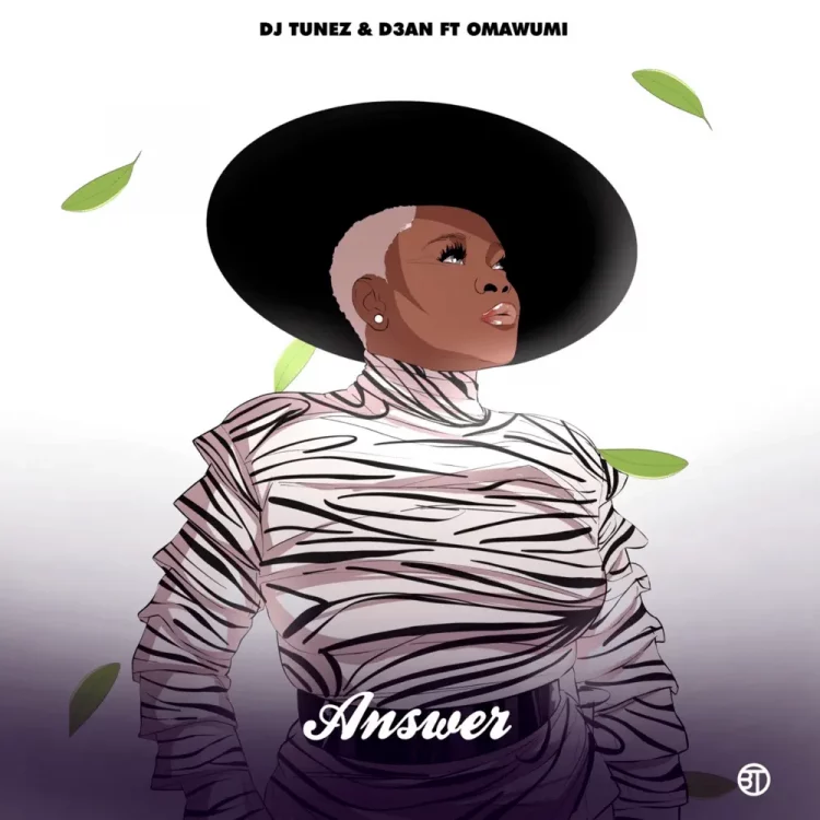DJ Tunez – Answer ft D3an, Omawumi