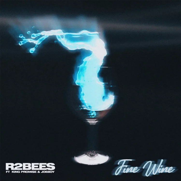 R2Bees – Fine Wine ft King Promise, Joeboy