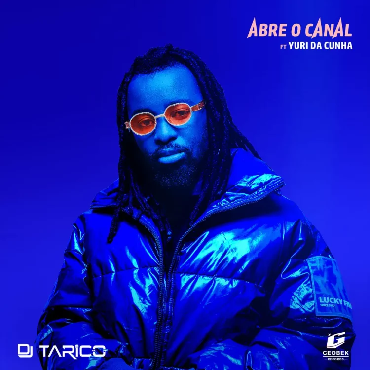 DJ Tarico – Abre O Canal ft Yuri Da Cunha
