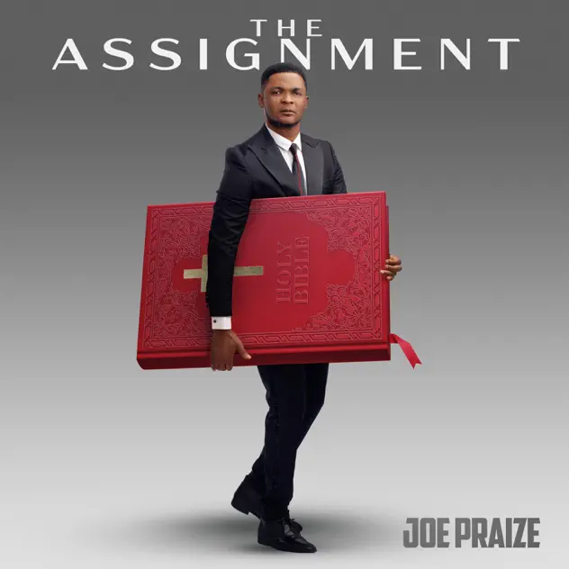 Joe Praize – The Assignment Album