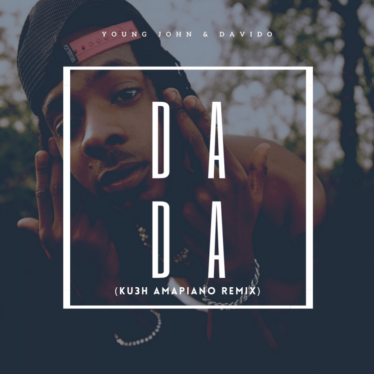 DJ Kush – Dada Amapiano Remix ft Young Jonn & Davido