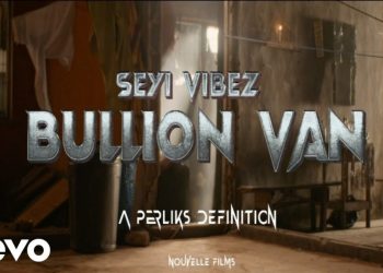 Seyi Vibez – Bullion Van Video