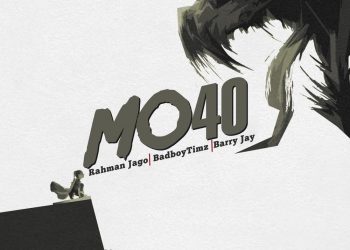 Rahman Jago – Mo40 ft Bad Boy Timz
