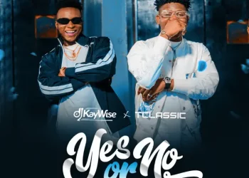 DJ Kaywise – Yes Or No ft T-Classic