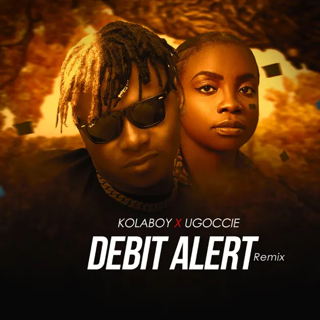 Kolaboy – Debit Alert Remix ft Ugoccie