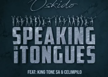 Oskido – Speaking in Tongues ft King Tone SA & Celimpilo