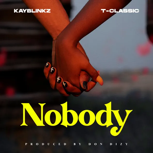 Kayblinkz – Nobody ft T-Classic