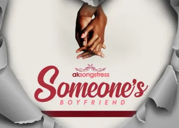 Ak Songstress – Someone’s Boyfriend