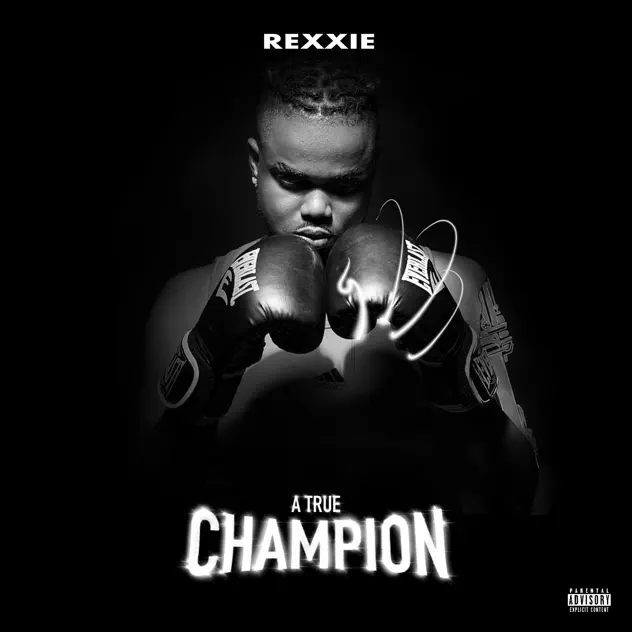 Rexxie – A True Champion Album