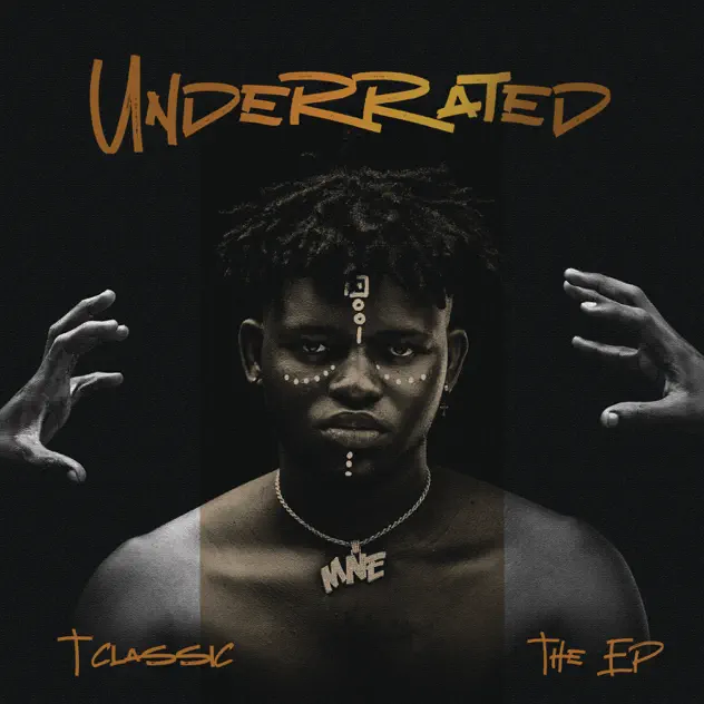 T-Classic – Underrated (The EP)