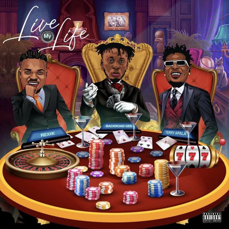 BackRoad Gee – Live My Life ft Rexxie & Terry Apala