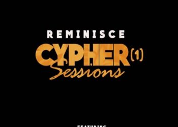 Reminisce – Cypher Session ft CDQ, Vector, DJ Neptune & OlaDips