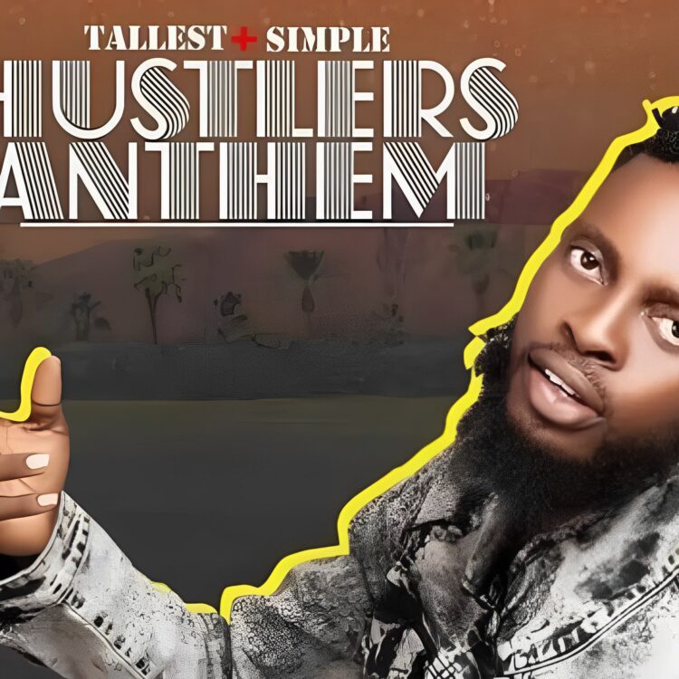 Tallest – Hustlers Anthem ft Simple
