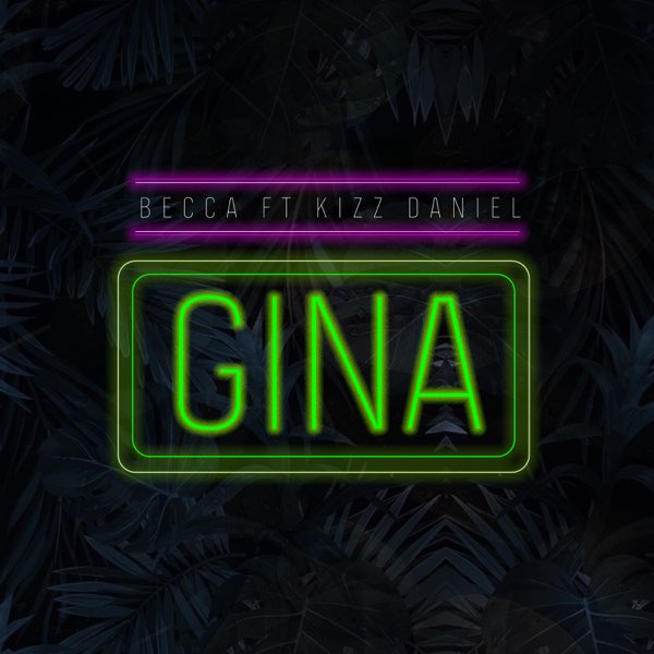 Becca – Gina ft Kizz Daniel