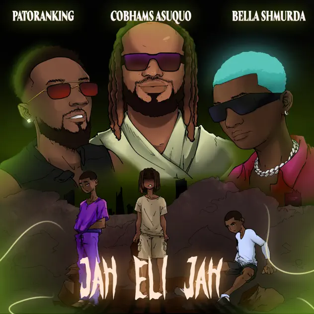 Cobhams Asuquo – Jah Eli Jah ft Patoranking & Bella Shmurda