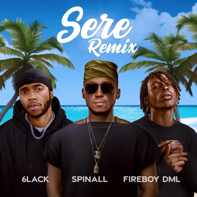DJ Spinall – Sere Remix ft 6lack & Fireboy DML