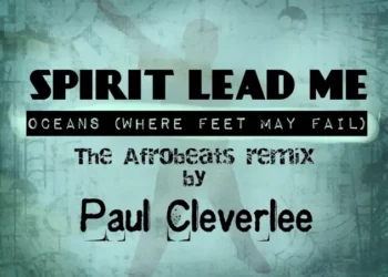 Paul Cleverlee – Spirit Lead Me Afrobeat Remix