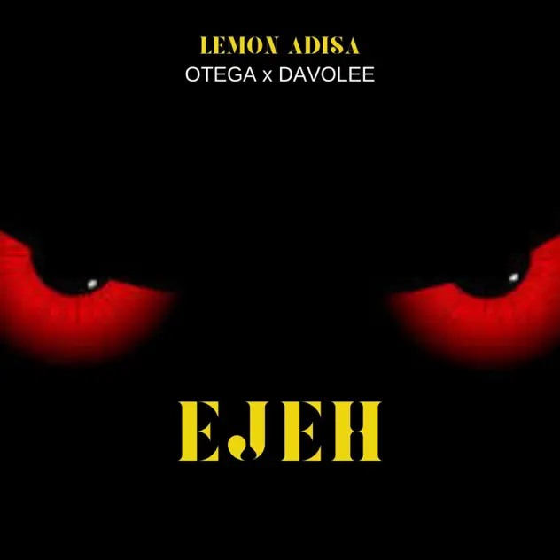 Lemon Adisa – Ejeh ft Otega & Davolee