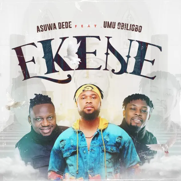 Asuwa Dede – Ekene ft Umu Obiligbo
