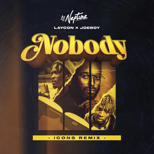 DJ Neptune – Nobody Icons Remix ft Laycon, Joeboy & Mr Eazi