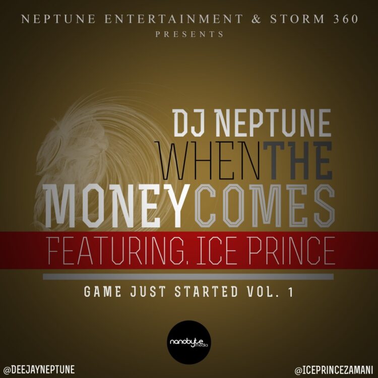 DJ Neptune – When The Money Comes ft Ice Prince