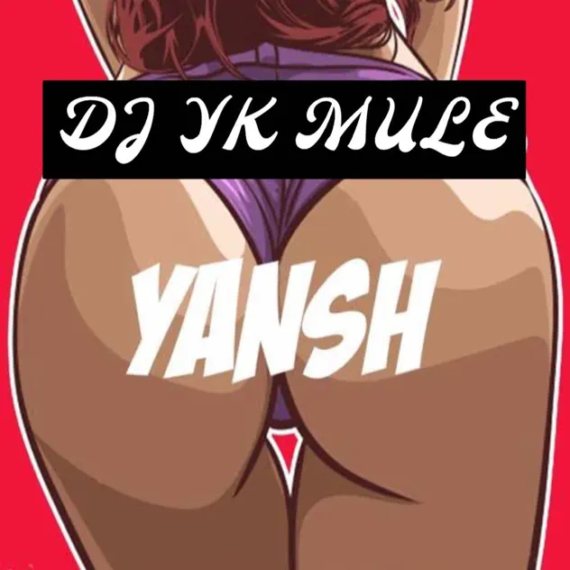 DJ YK Mule – Yansh