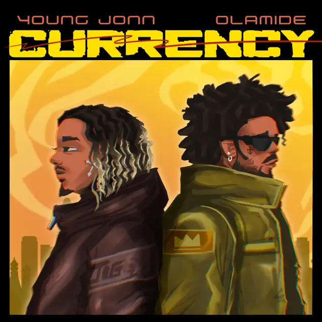 Young Jonn – Currency ft Olamide