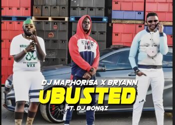 DJ Maphorisa – uBusted ft Bryann & DJ Bongz