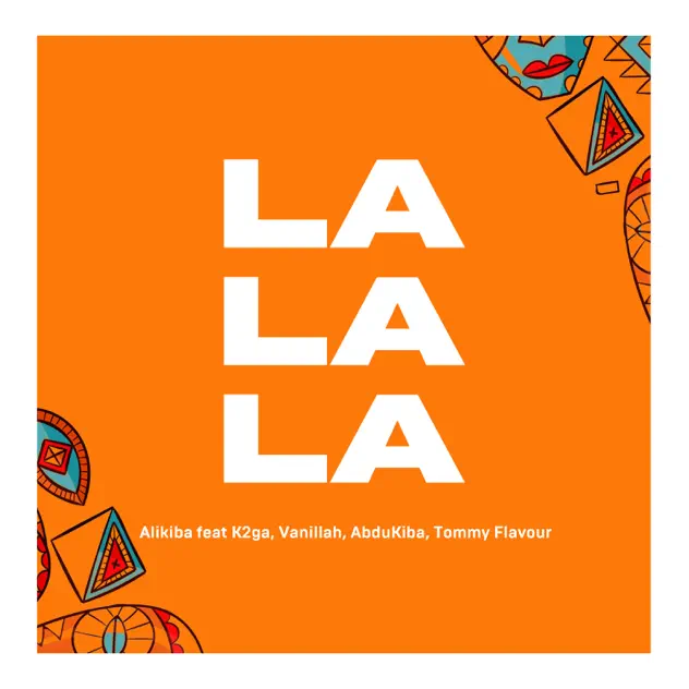 Alikiba – La La La ft K2ga, Abdukiba, Vanillah & Tommy Flavour