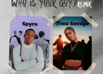 Spyro – Who Is Your Guy Remix ft Tiwa Savage