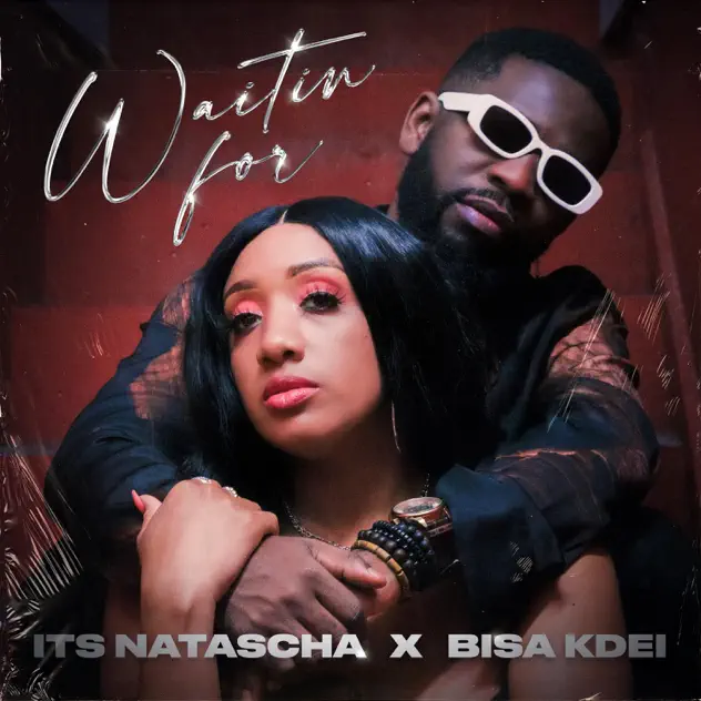 Its Natascha – Waiting For ft Bisa Kdei
