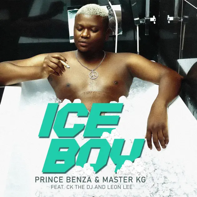 Prince Benza, Master KG – Ice Boy ft CK The DJ & Leon Lee
