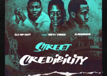 DJ OP Dot – Street Credibility ft Seyi Vibez & Ajesings