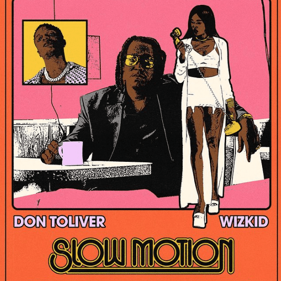 Don Toliver – Slow Motion ft Wizkid