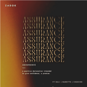 Zadok – Assurance Ft. Chukido & Nanette