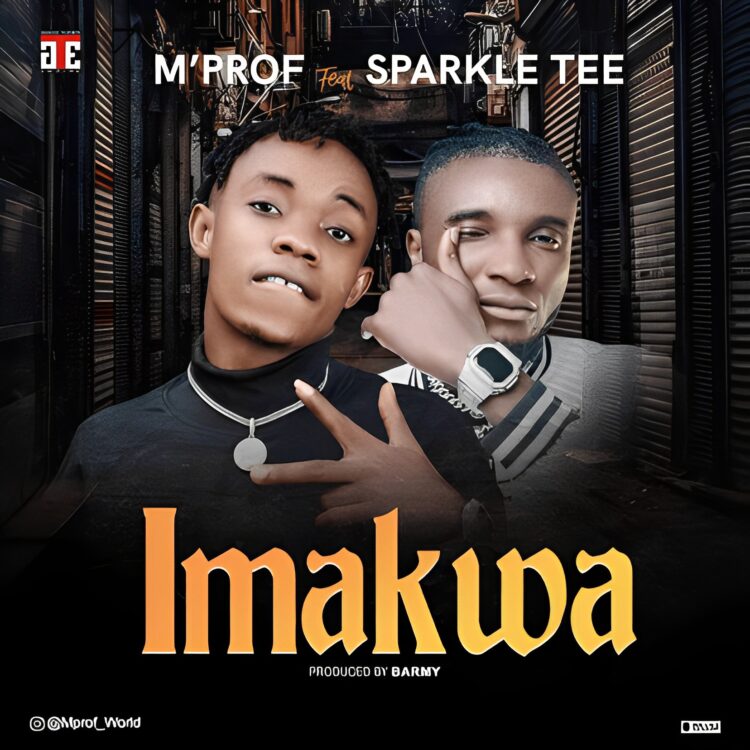 M’Prof – Imakwa ft Sparkle Tee